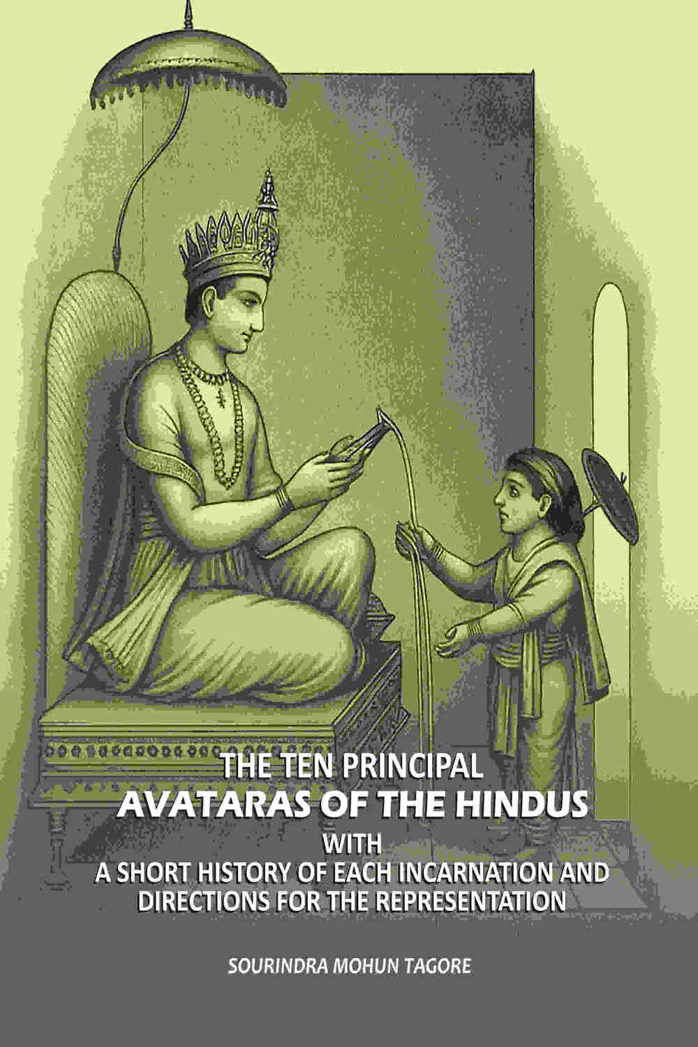 The Ten Principal Avataras of the Hindus: With A Short History of Each Incarnation and Directions for the Representation - Gyan Books  Grab2Buy Gyan Books Grab2Buy