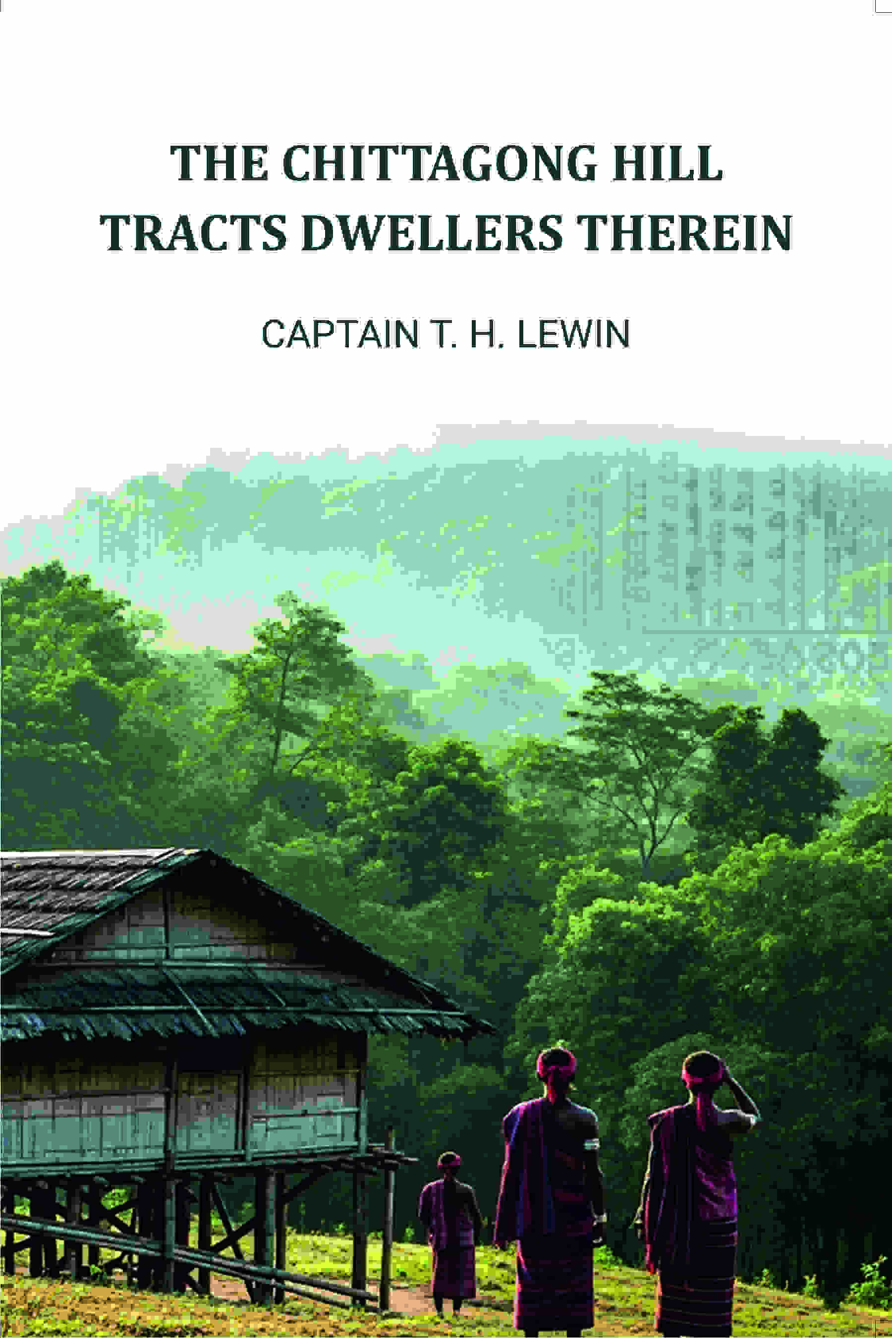 The Chittagong Hill Tracts Dwellers Therein - Gyan Books  Grab2Buy Gyan Books Grab2Buy