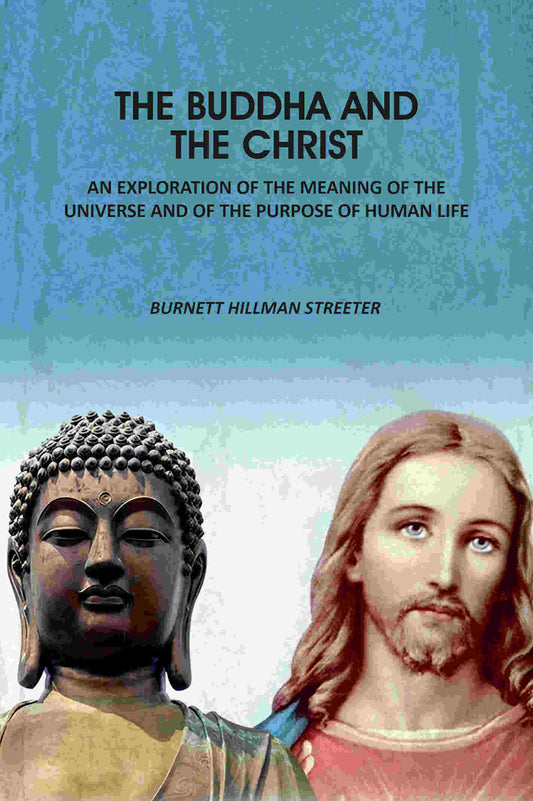 The Buddha And The Christ: An Exploration Of The Meaning Of The Universe And Of The Purpose Of Human Life - Gyan Books  Grab2Buy Gyan Books Grab2Buy
