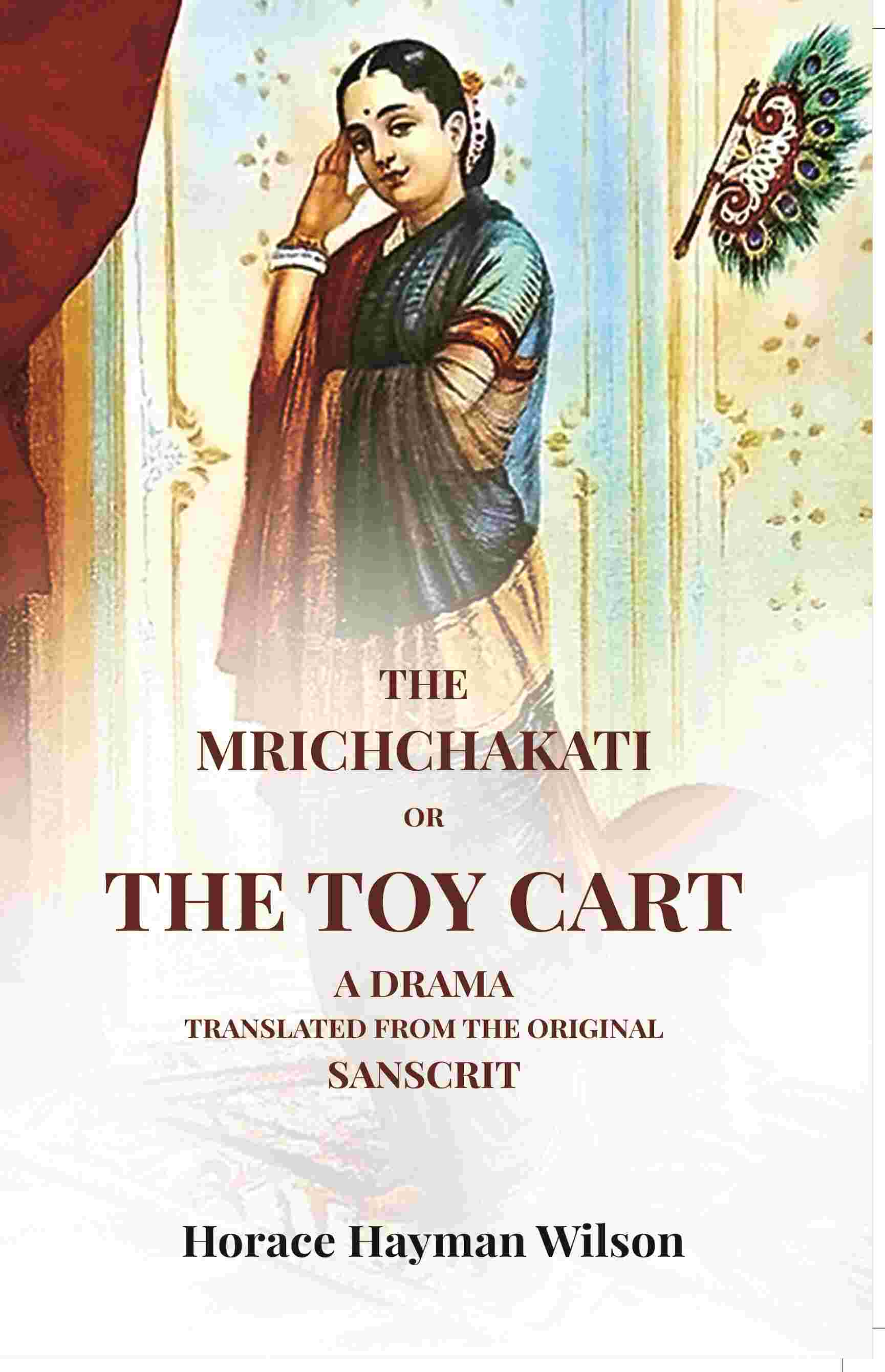 The Mrichchakati: Or The Toy Cart A Drama Translated From The Original Sanscrit - Gyan Books  Grab2Buy Gyan Books Grab2Buy