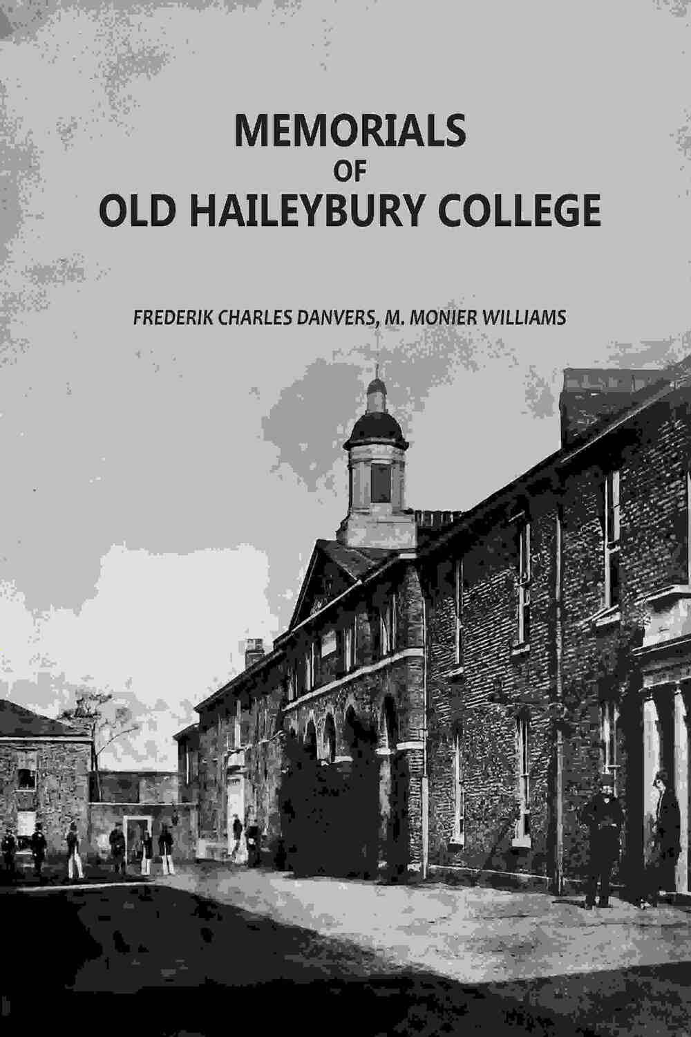 Memorials Of Old Haileybury College - Gyan Books
