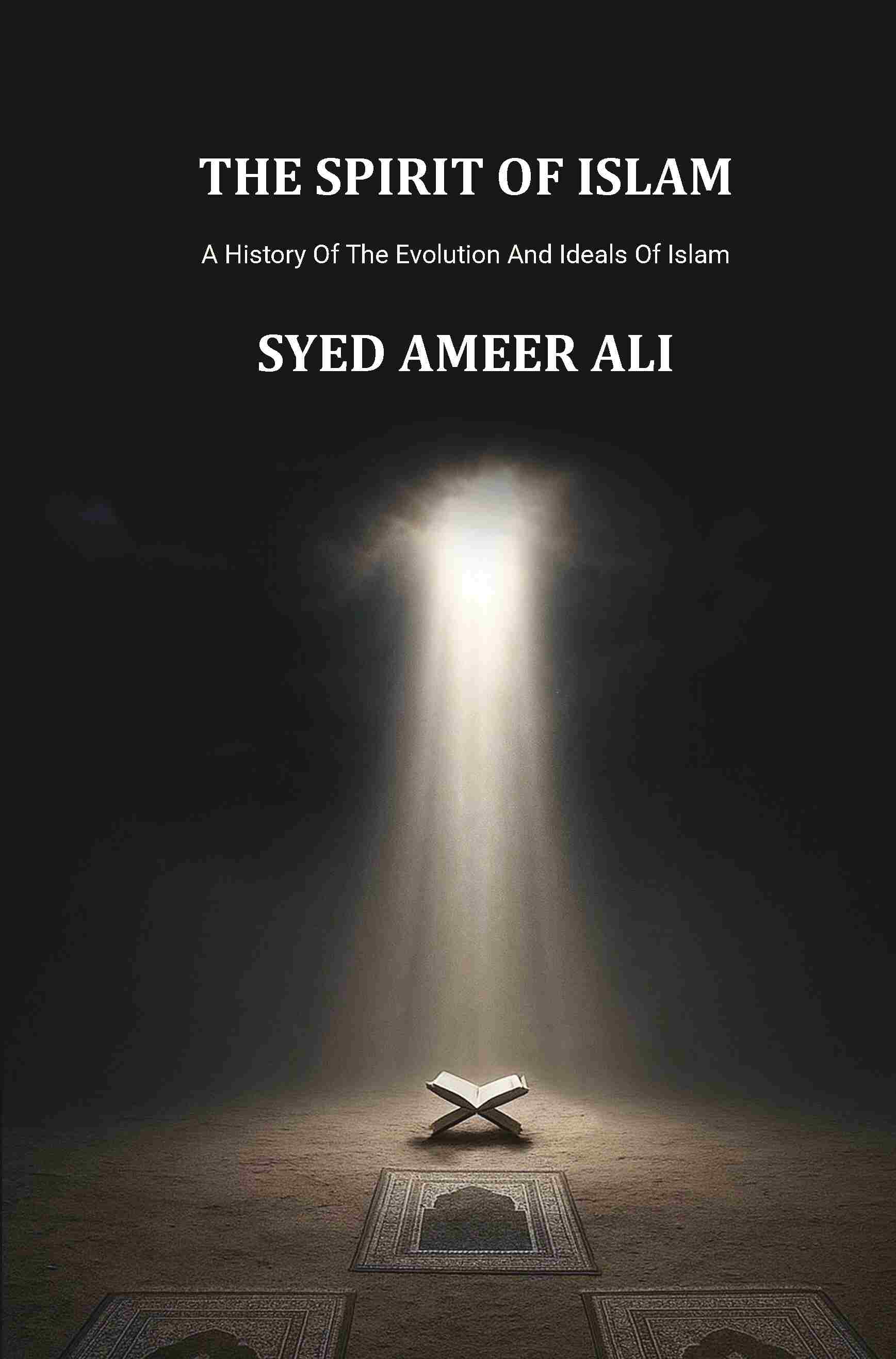 The Spirit Of Islam: A History Of The Evolution And Ideals Of Islam - Gyan Books  Grab2Buy Gyan Books Grab2Buy