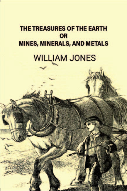 The treasures of the earth; or, Mines, minerals, and metals - Gyan Books  Grab2Buy Gyan Books Grab2Buy