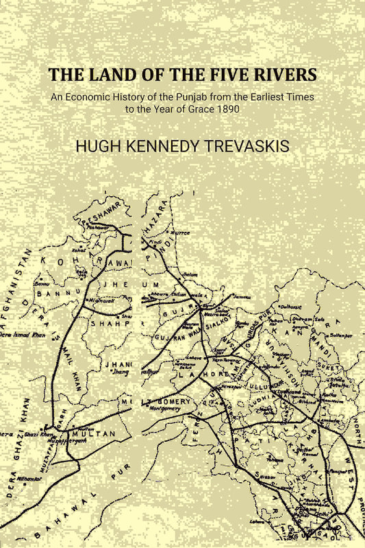 The Land of the Five Rivers: An Economic History of the Punjab from the Earliest Times to the Year of Grace 1890 - Gyan Books  Grab2Buy Gyan Books Grab2Buy