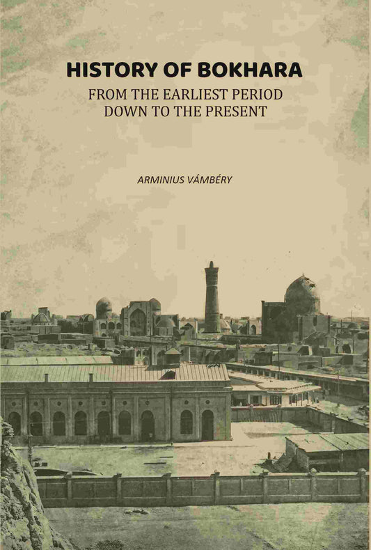 History of Bokhara From the Earliest Period Down to the Present - Gyan Books