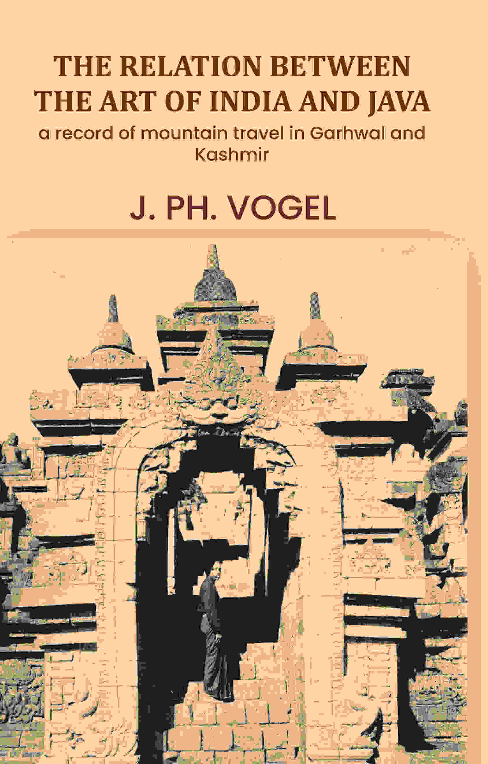 The Relation Between The Art Of India And Java: (A Chapter from "The Influences of Indian Art") - Gyan Books  Grab2Buy Gyan Books Grab2Buy