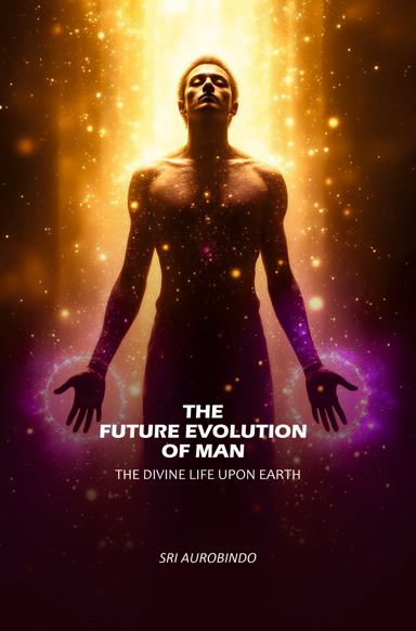 The Future Evolution of Man: The Divine Life Upon Earth - Gyan Books  Grab2Buy Gyan Books Grab2Buy