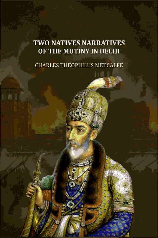 Two Natives Narratives Of The Mutiny In Delhi - Gyan Books  Grab2Buy Gyan Books Grab2Buy