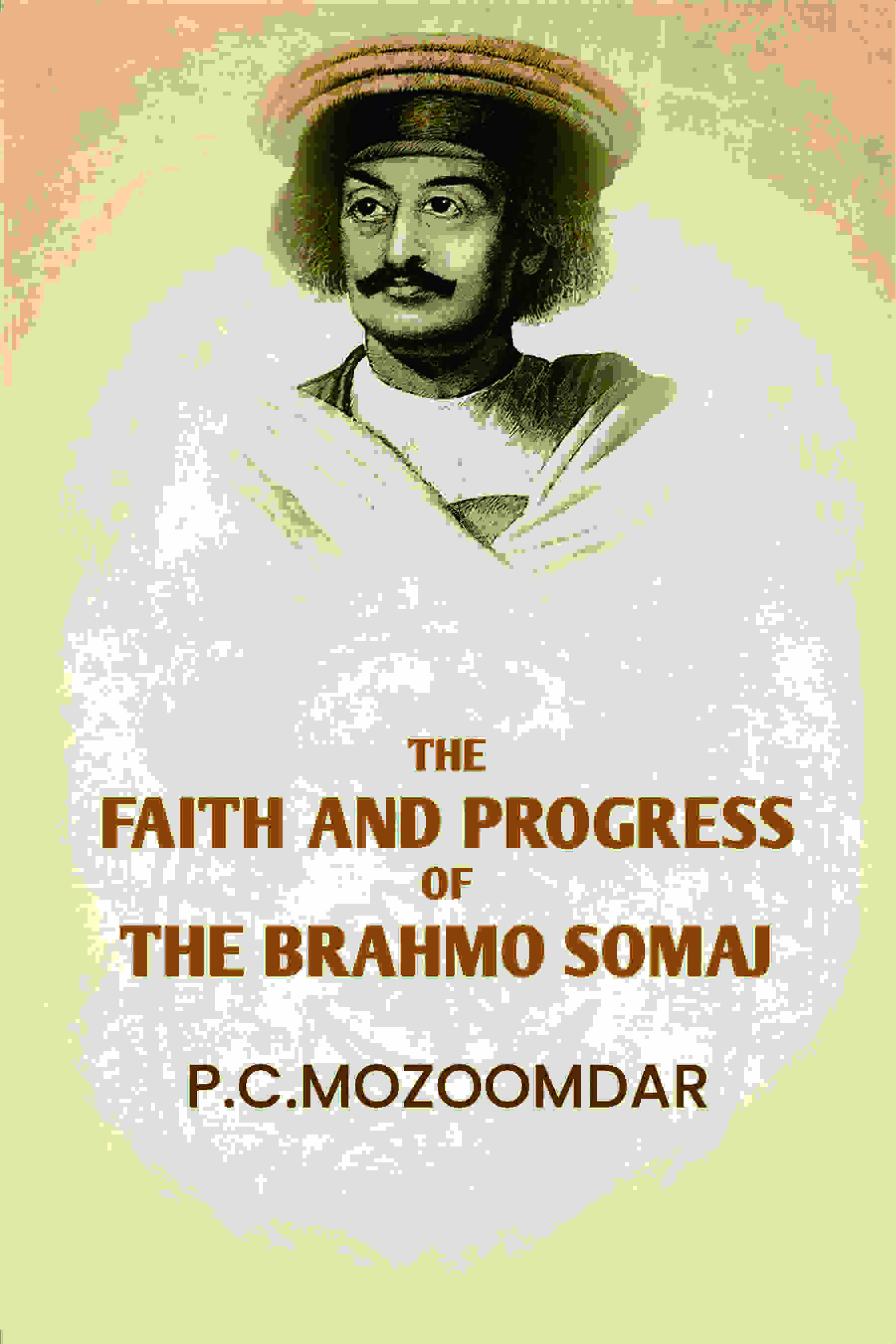 The Faith And progress Of The Brahmo Somaj - Gyan Books  Grab2Buy Gyan Books Grab2Buy