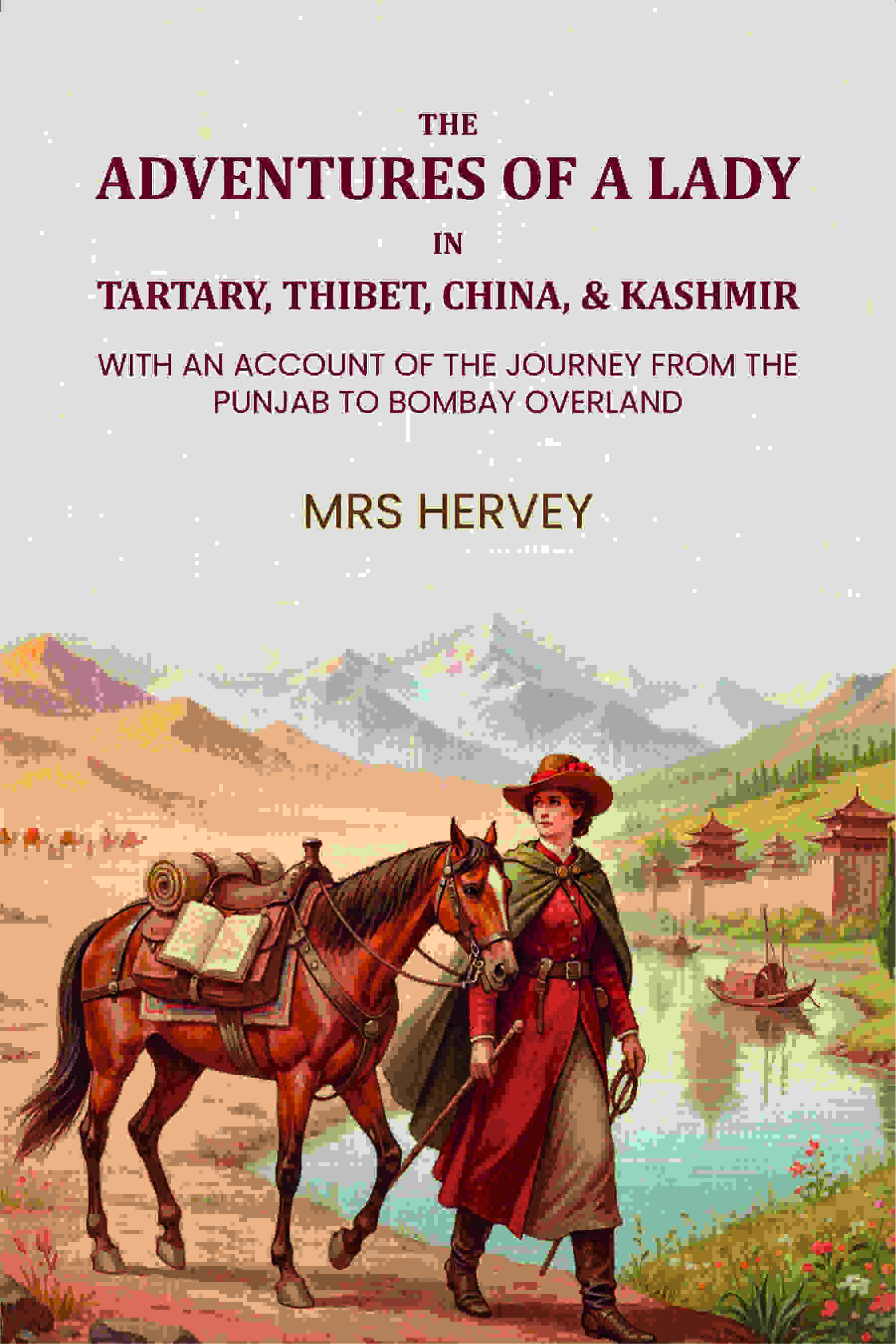 The adventures of a lady in Tartary, Thibet, China, & Kashmir. With an account of the journey from the Punjab to Bombay overland - Gyan Books  Grab2Buy Gyan Books Grab2Buy