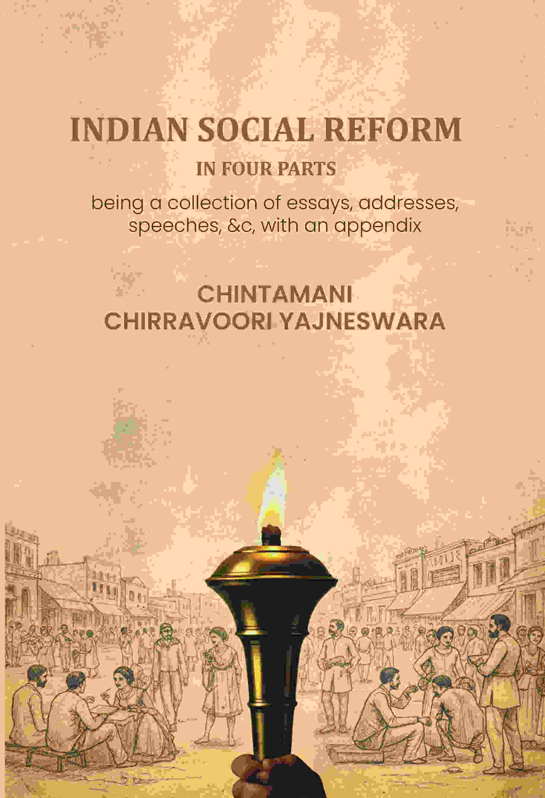 Indian social reform in four parts: being a collection of essays, addresses, speeches, &c, with an appendix - Gyan Books