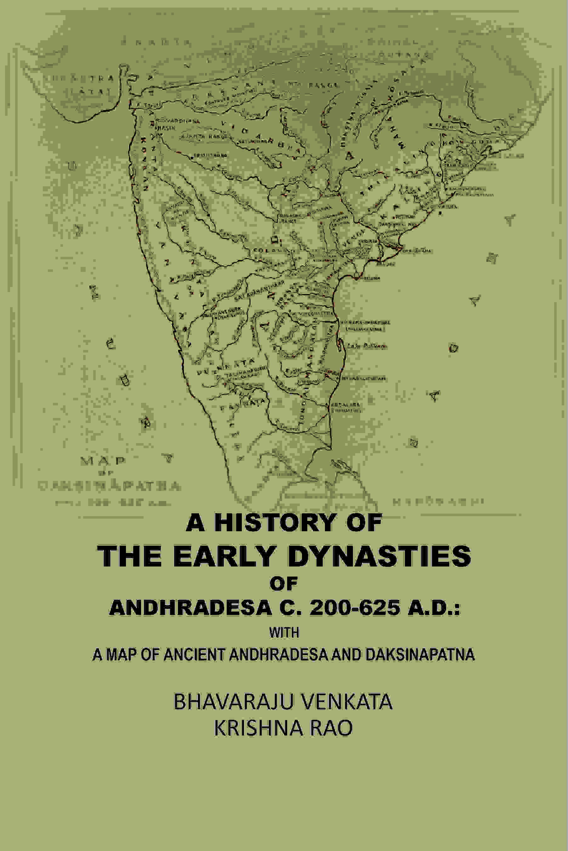 A History Of The Early Dynasties Of AndhraDesa C. 200-625 A.D.: With A Map Of Ancient Andhradesa And Daksinapatna - Gyan Books 