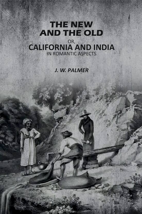 The New and The Old: Or, California and India in Romantic Aspects - Gyan Books  Grab2Buy Gyan Books Grab2Buy