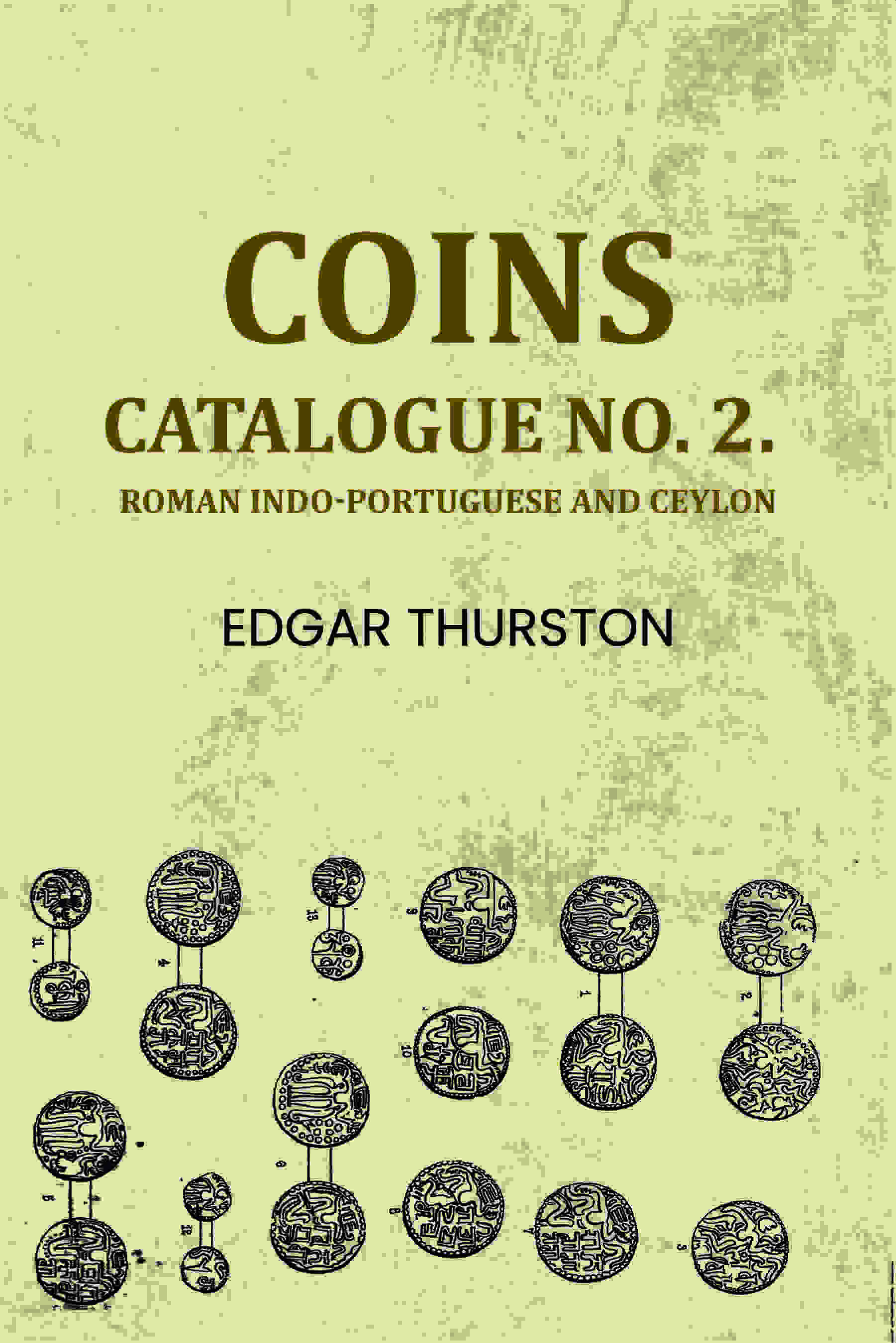 Coins: Catalogue no. 2. : Roman Indo-Portuguese and Ceylon - Gyan Books