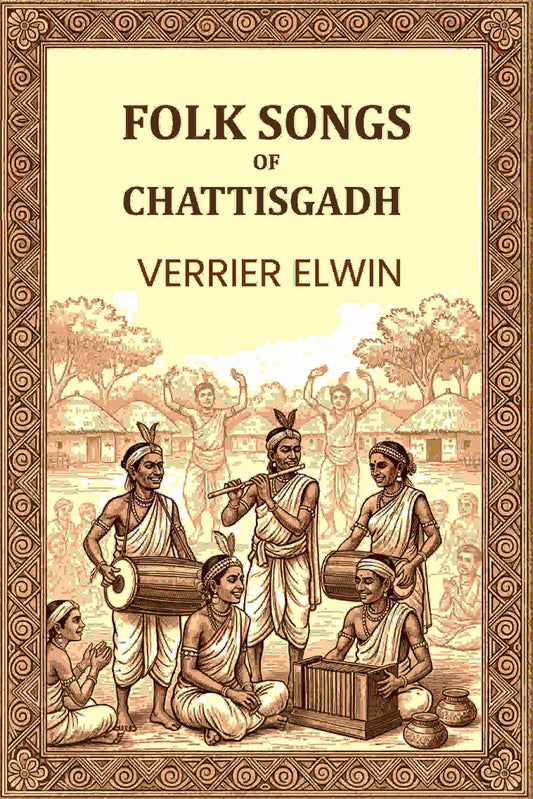 FOLK SONGS OF CHATTISGADH - Gyan Books
