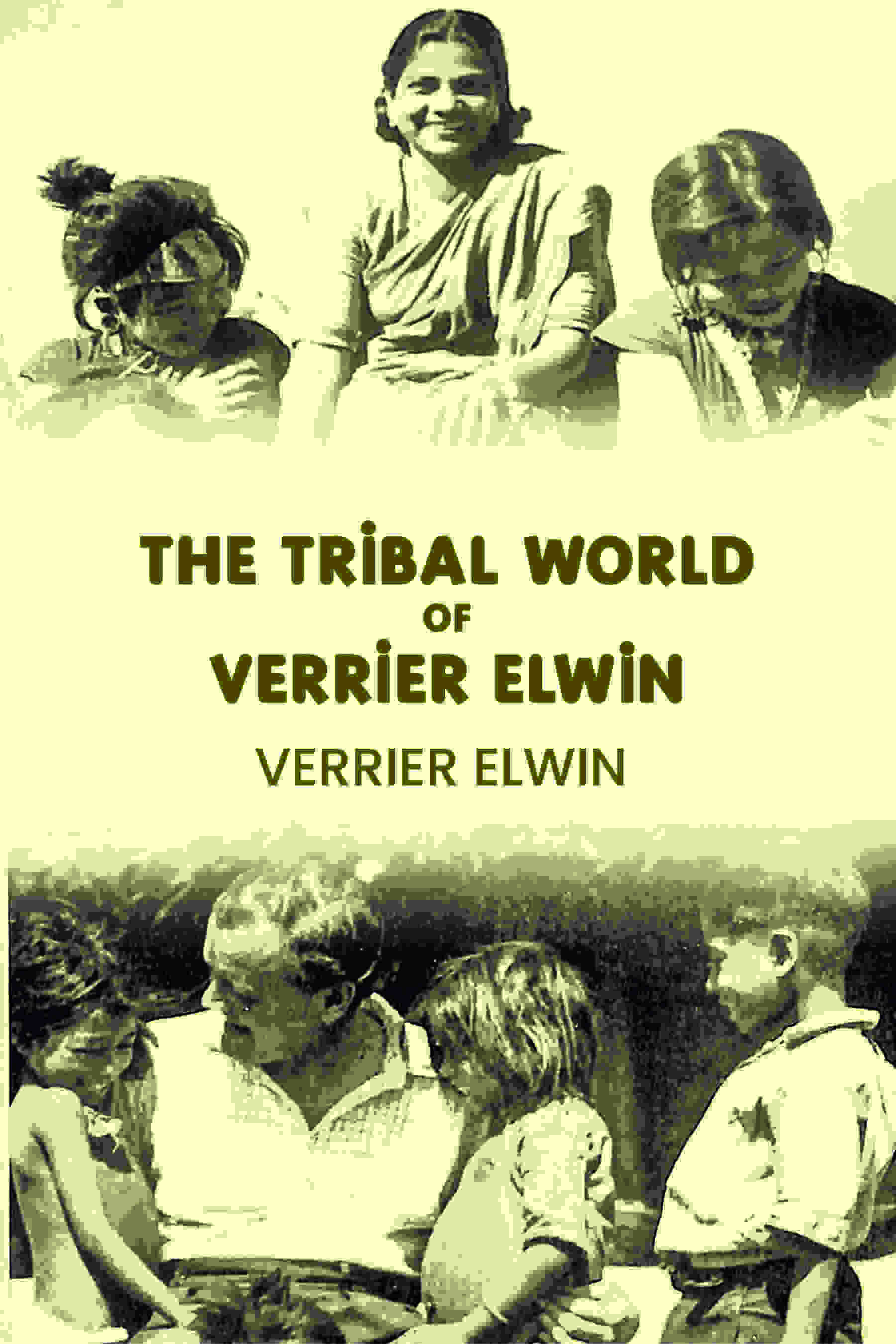 The Tribal World of Verrier Elwin - Gyan Books  Grab2Buy Gyan Books Grab2Buy
