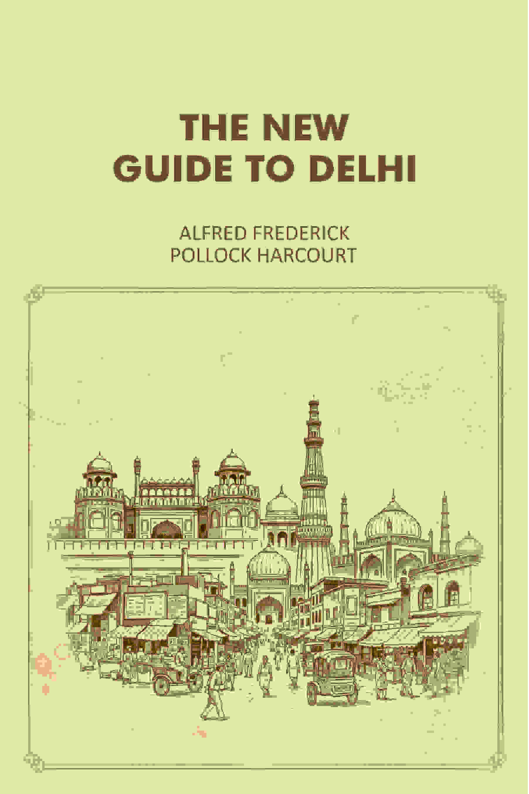 The New Guide To Delhi - Gyan Books  Grab2Buy Gyan Books Grab2Buy