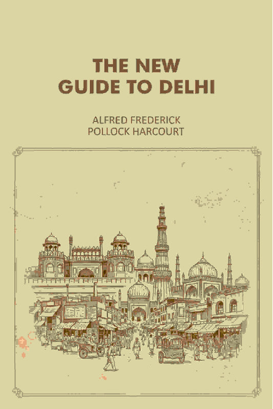 The New Guide To Delhi - Gyan Books  Grab2Buy Gyan Books Grab2Buy