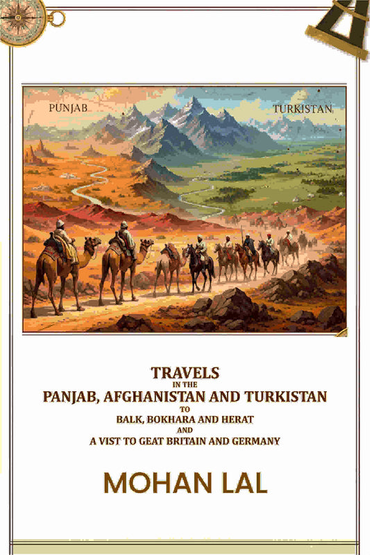 Travels in the Panjab, Afghanistan and Turkistan to balk, bokhara and herat and a vist to geat britain and germany - Gyan Books  Grab2Buy Gyan Books Grab2Buy