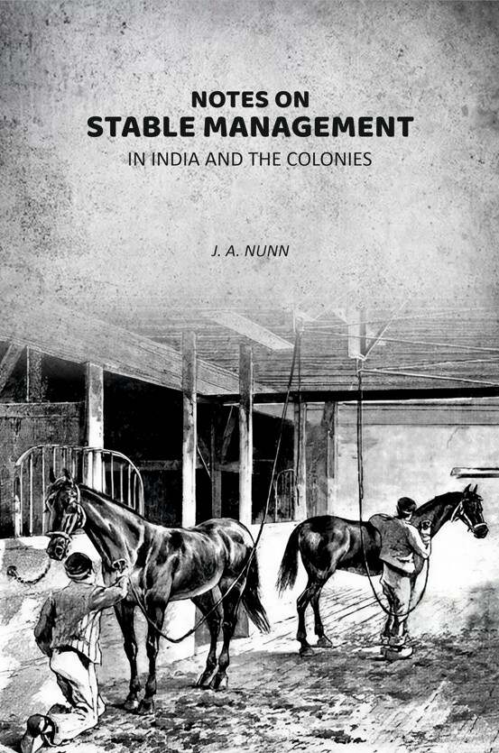 Notes On Stable Management in India and the Colonies - Gyan Books