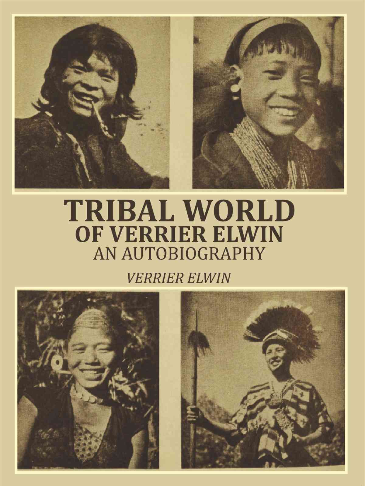 Tribal World Of Verrier Elwin: an Autobiography - Gyan Books  Grab2Buy Gyan Books Grab2Buy