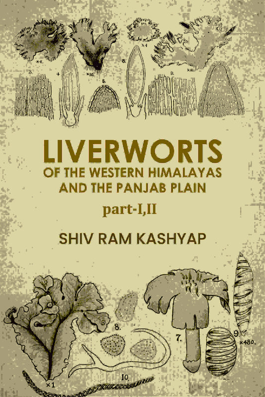 Liverworts Of The Western Himalayas And The Panjab Plain (Part 1 and 2) - Gyan Books