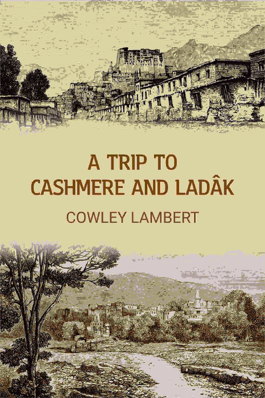 A trip to Cashmere and Ladâk - Gyan Books