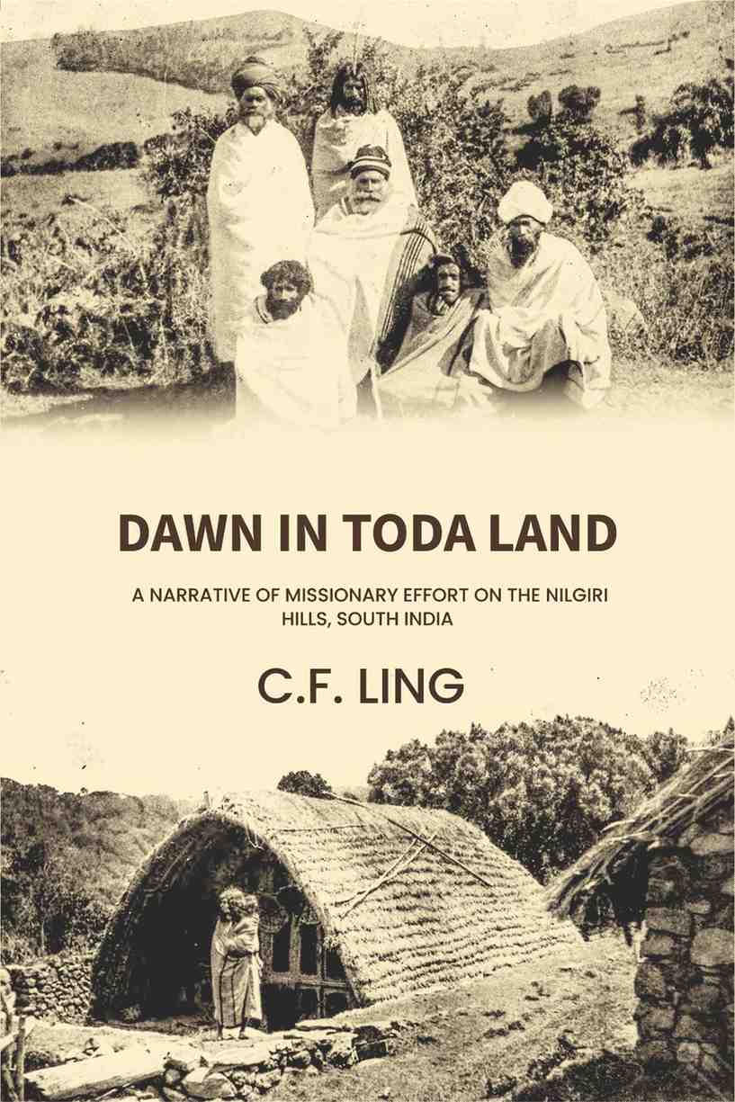 Dawn in Toda land: a narrative of missionary effort on the Nilgiri hills, South India - Gyan Books