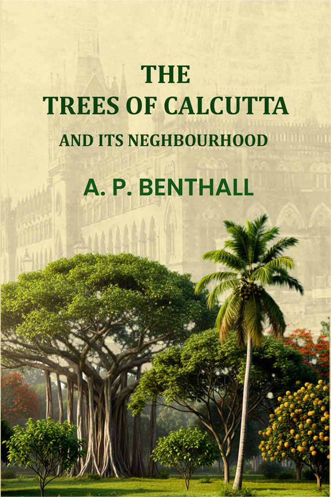 The Trees Of Calcutta: And Its Neighbourhood - Gyan Books  Grab2Buy Gyan Books Grab2Buy