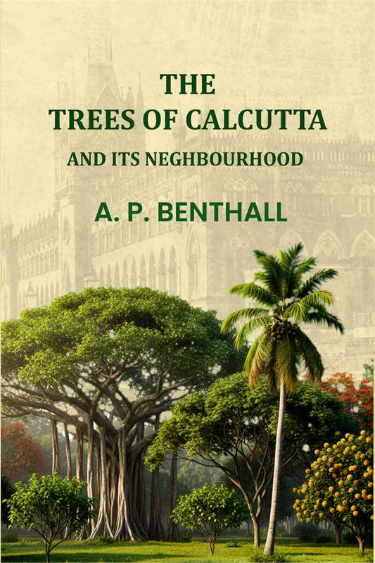 The Trees Of Calcutta: And Its Neighbourhood - Gyan Books  Grab2Buy Gyan Books Grab2Buy