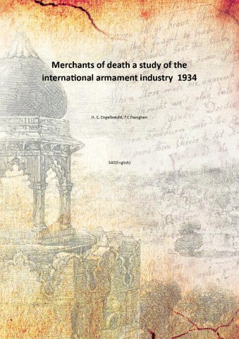 Merchants of death: a study of the international armament industry - Gyan Books