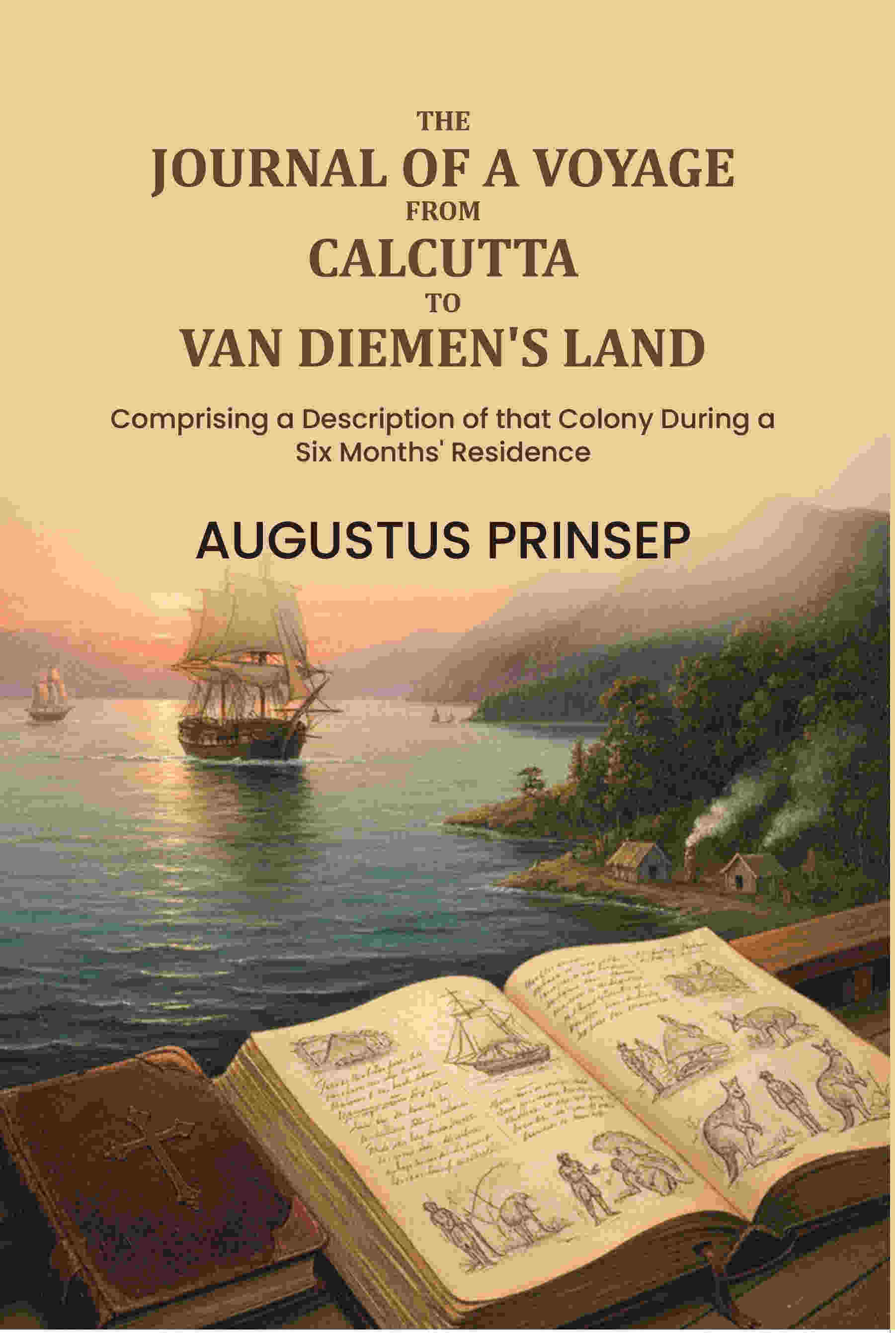 The Journal of a Voyage from Calcutta to Van Diemen's Land: Comprising a Description of that Colony During a Six Months' Residence - Gyan Books  Grab2Buy Gyan Books Grab2Buy