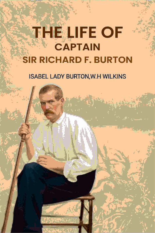 The Life Of Captain: Sir Richard F. Burton - Gyan Books  Grab2Buy Gyan Books Grab2Buy