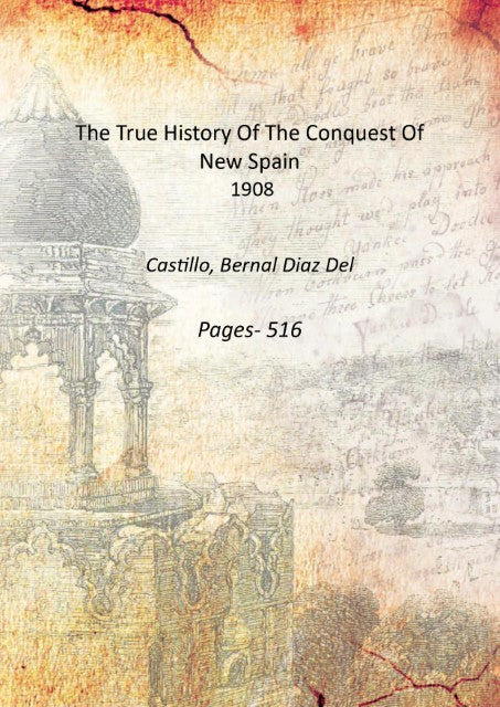 The True History Of The Conquest Of New Spain - Gyan Books  Grab2Buy Gyan Books Grab2Buy