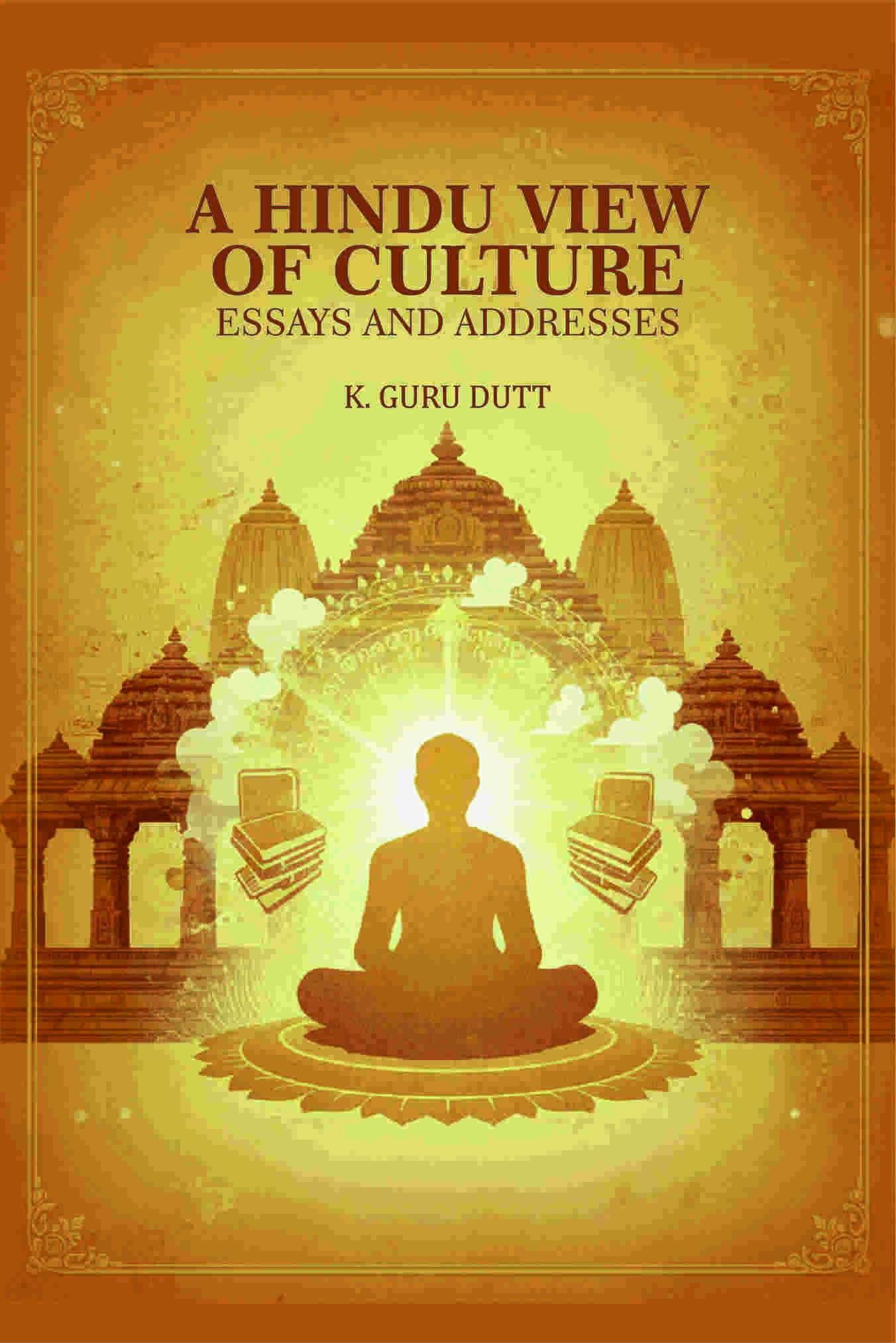 A Hindu View Of Culture: Essays and Addresses - Gyan Books 