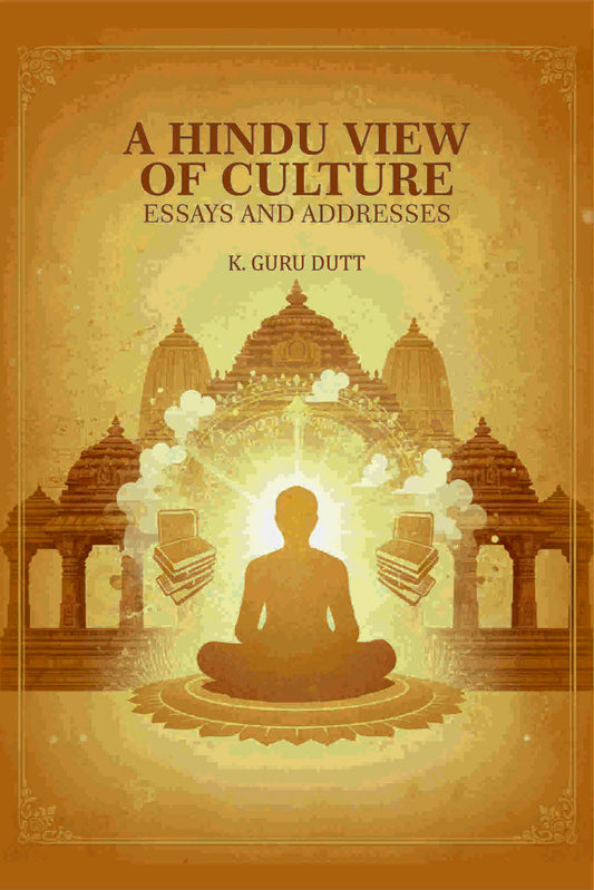 A Hindu View Of Culture: Essays and Addresses - Gyan Books 
