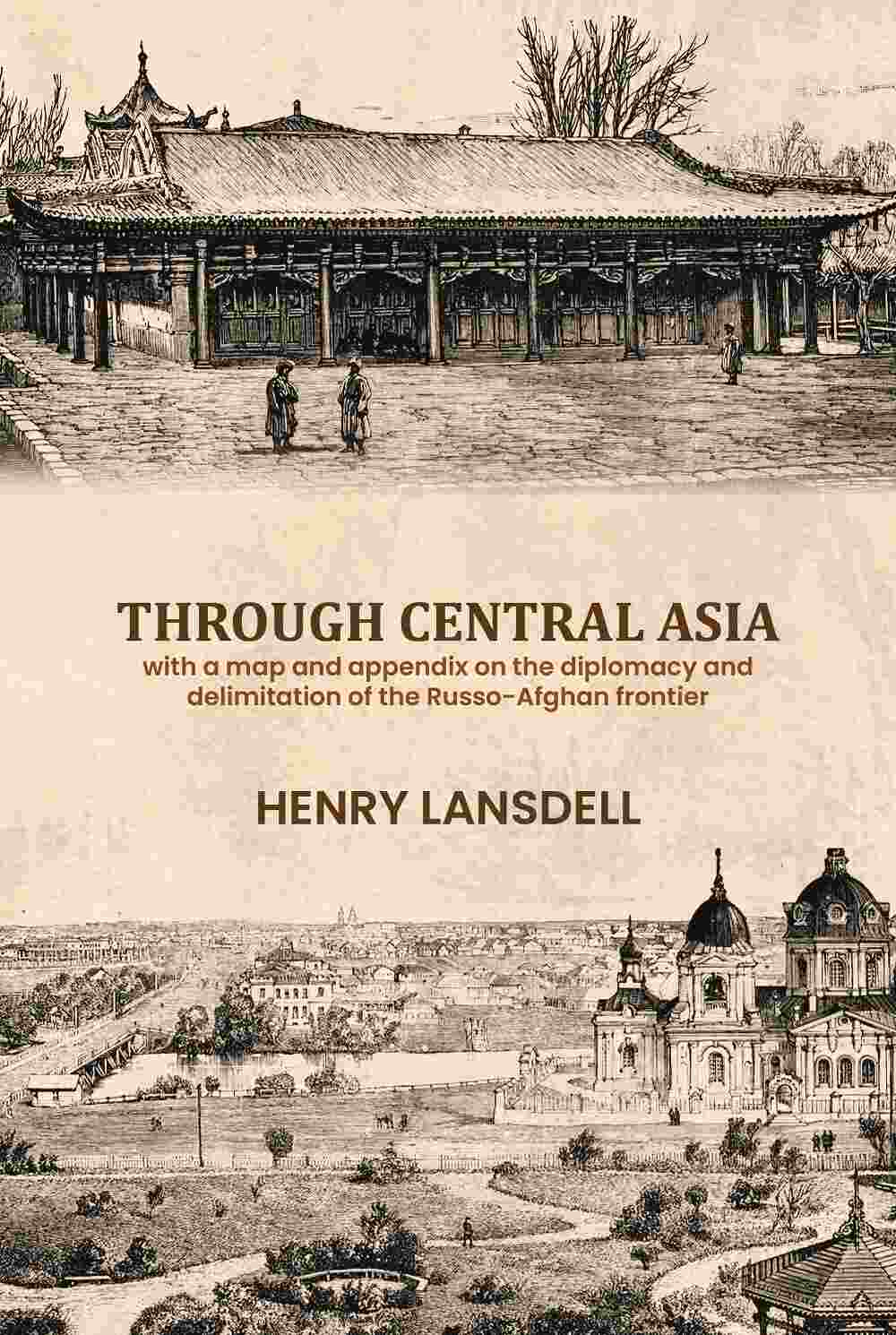 Through Central Asia: With A Map And Appendix On The Diplomacy And Delimitation Of The Russo-Afghan Frontier - Gyan Books  Grab2Buy Gyan Books Grab2Buy
