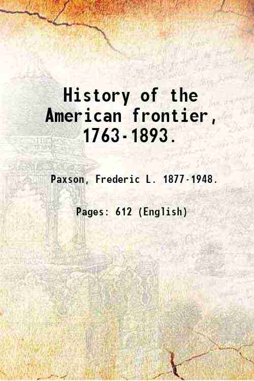 History of the American frontier, 1763-1893. - Gyan Books