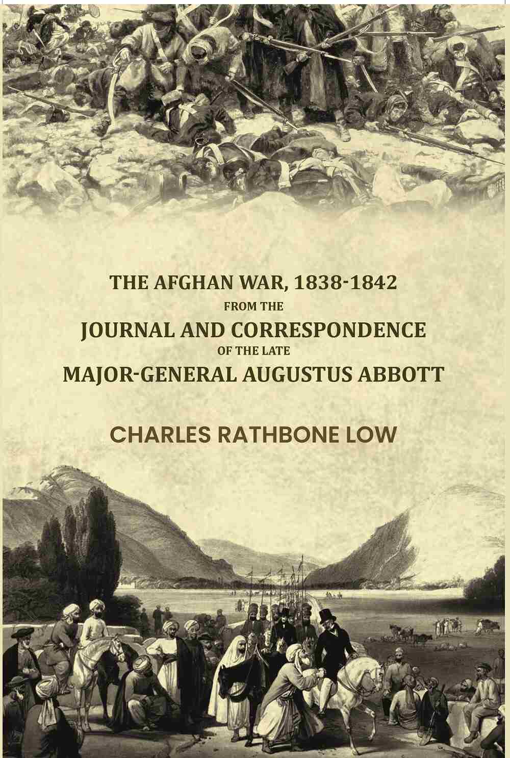 The Afghan War, 1838-1842: From The Journal And Correspondence Of The Late Major-General Augustus Abbott - Gyan Books  Grab2Buy Gyan Books Grab2Buy