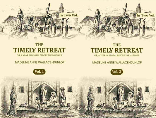 The Timely Retreat: Or, A Year In Bengal Before The Mutinies (In Two Vol (Set)) - Gyan Books  Grab2Buy Gyan Books Grab2Buy