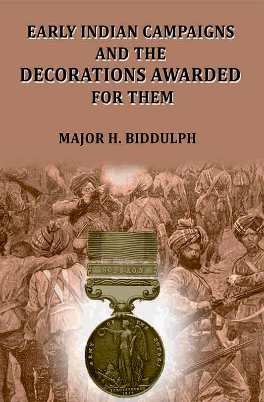 Early Indian Campaigns and the Decorations Awarded for them - Gyan Books