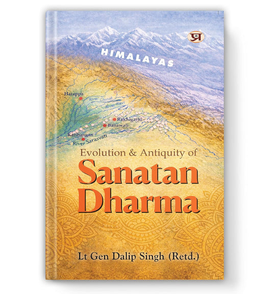 Evolution & Antiquity Of Sanatan Dharma-Lt Gen Dalip Singh Retd.