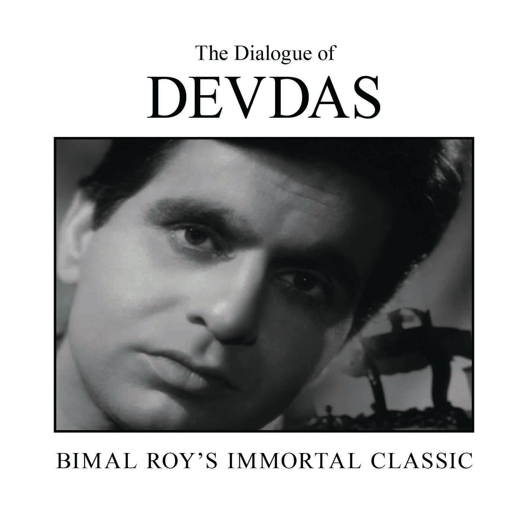 The Dialogue of Devdas : Bimal Roy's Immortal Classic by Nasreen Munni Kabir - Om Books - Distacart