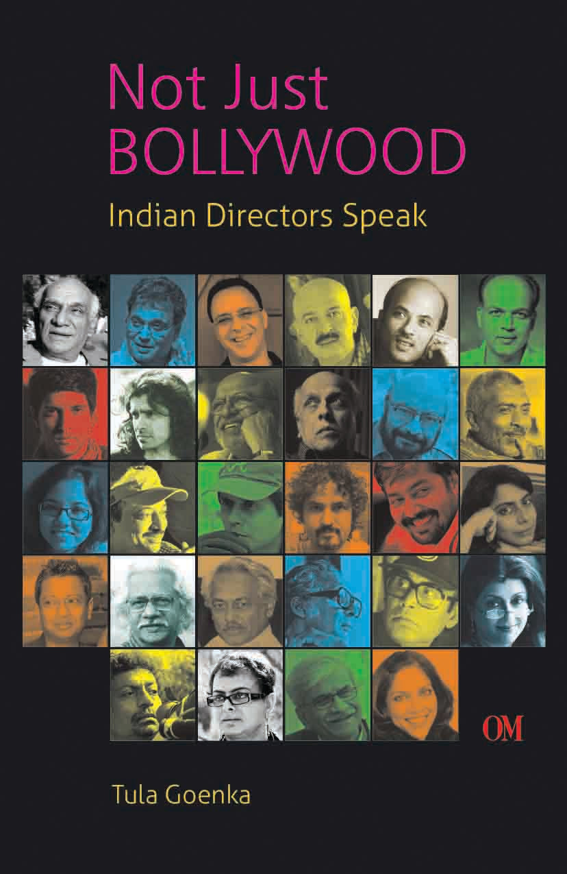 Not Just Bollywood : Indian Directors Speak by Tula Goenka - Om Books - Distacart