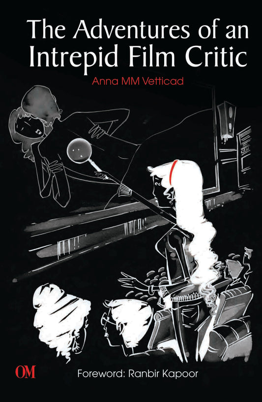 The Adventures of an Intrepid Film Critic by Anna MM Vetticad - Om Books - Distacart