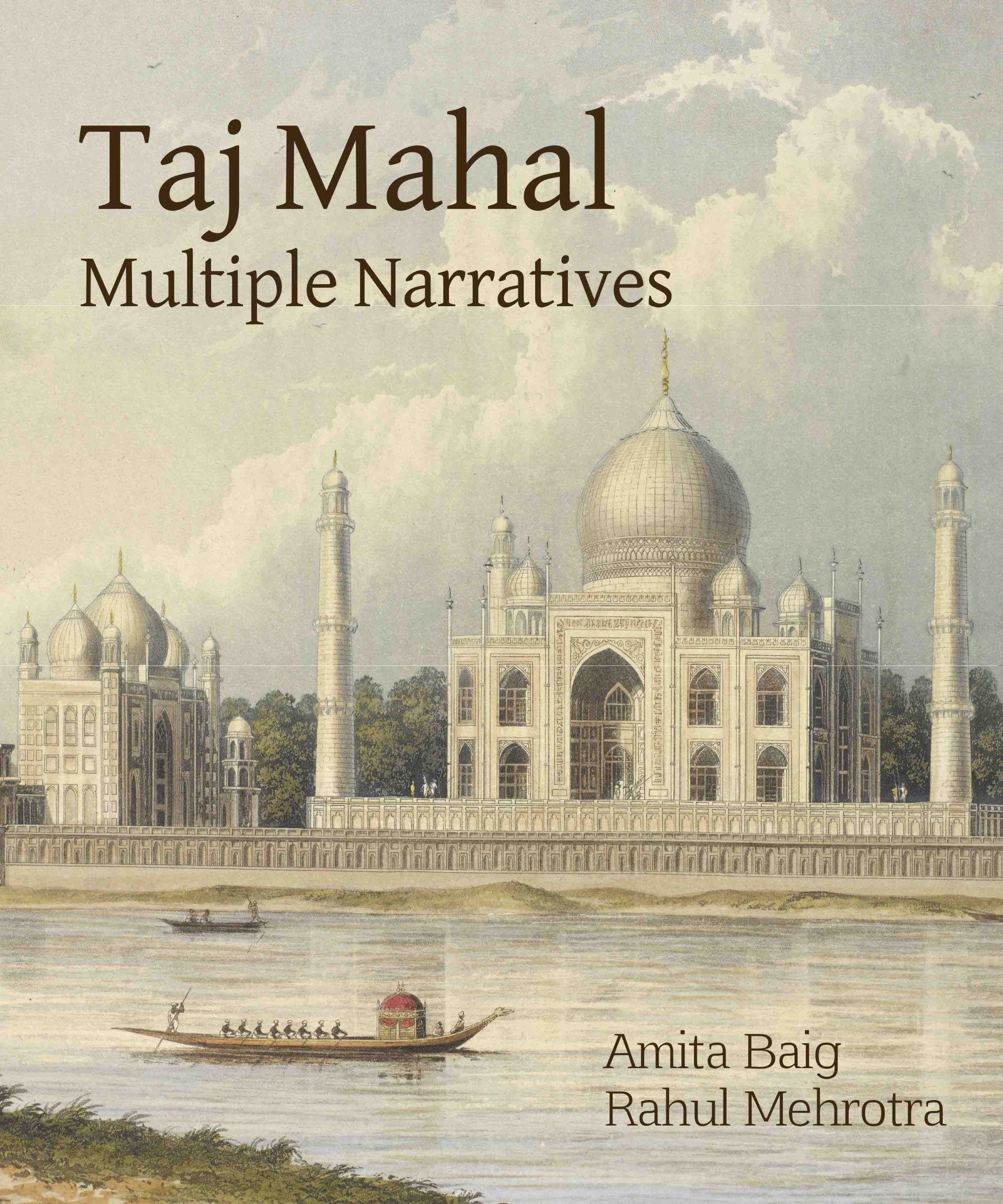 Taj Mahal : Multiple Narratives by Amita Baig, Rahul Mehrotra - Om Books - Distacart
