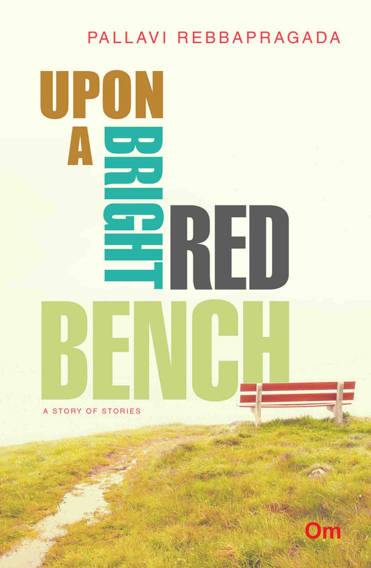 Upon a Bright Red Bench by Pallavi Rebbapragada - Om Books - Distacart