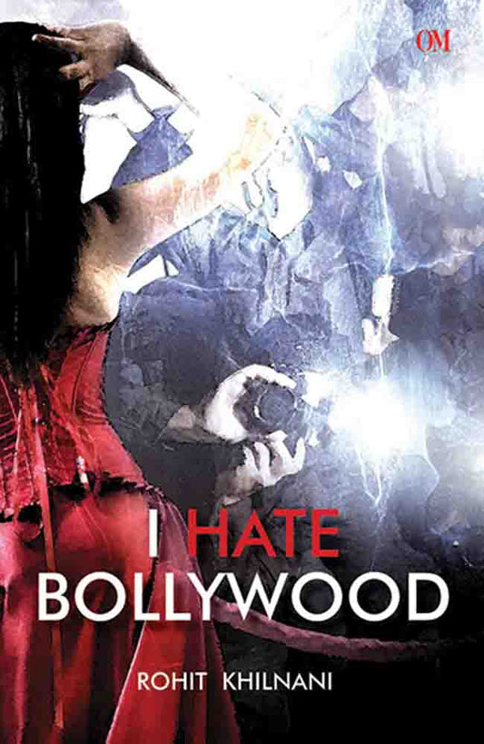 I Hate Bollywood by Rohit Khilnani - Om Books - Distacart