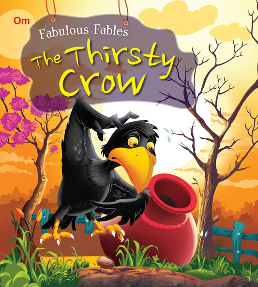 The Thirsty Crow : Fabulous Fables - Om Books 