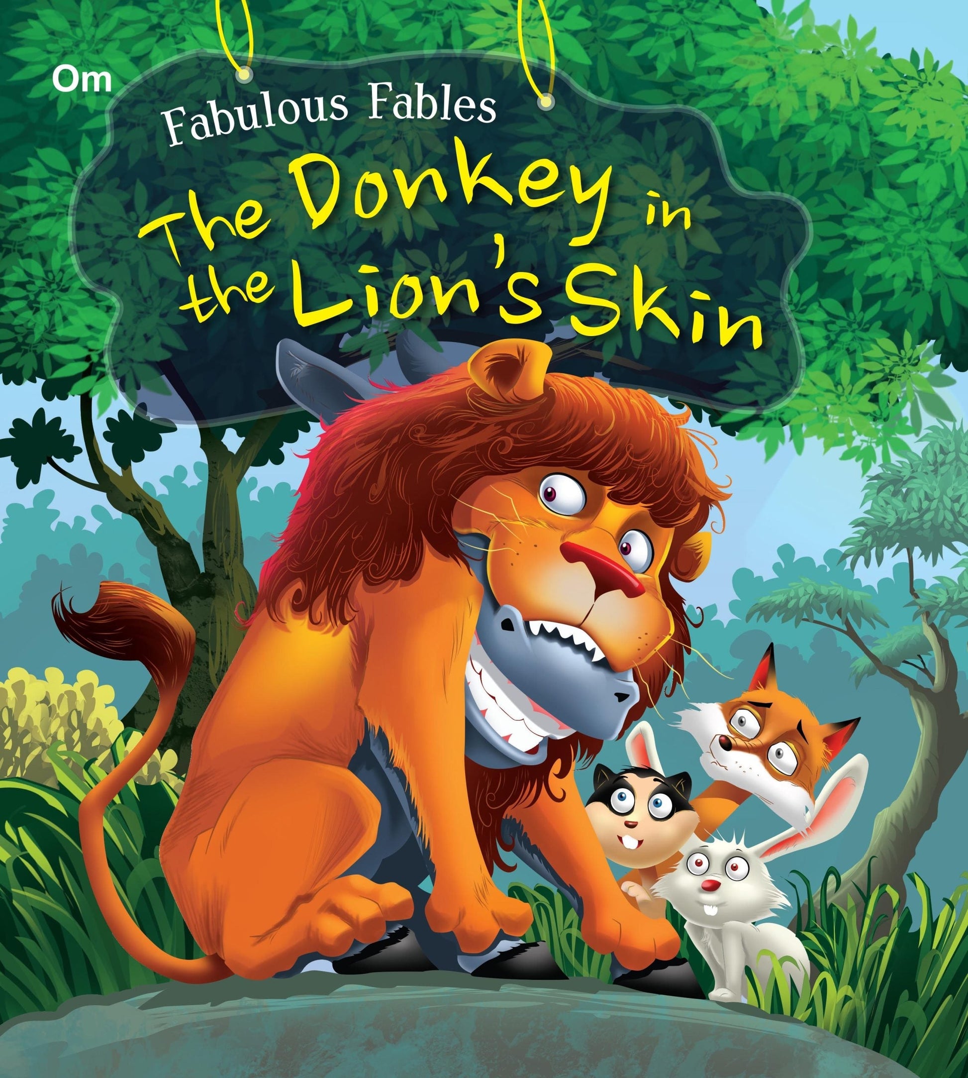 The Donkey in the Lions Skin : Fabulous Fables - Om Books 